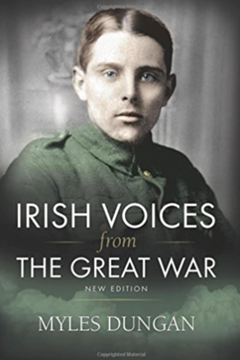 Irish Voices from the Great War by Myles Dungan