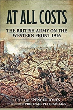 Ep. 84 – The British Army on the Western Front in 1916 – Dr Spencer Jones