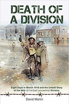 Ep. 153 – The 66th (East Lancs) Division During the German Spring Offensive – David Martin