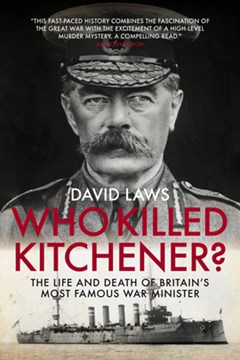 Ep. 140 – Who Killed Kitchener? – David Laws