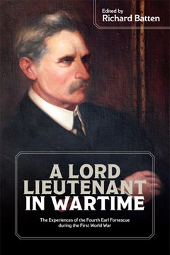 Ep. 132 – A Lord Lieutenant at War – Dr Richard Batten