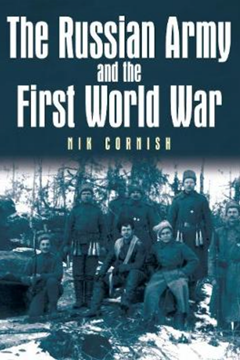 The Russian Army and the First World War by Nik Cornish