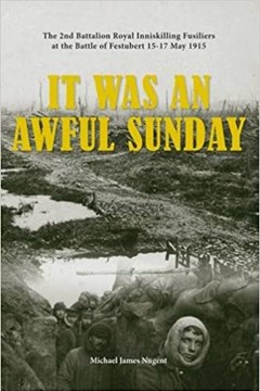 Ep. 159 – The 2nd Inniskillings at Festubert, 1915 – Michael Nugent
