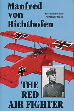 Manfred Von Richthofen. The Red Air Fighter
