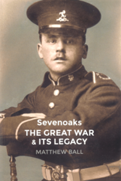 Ep. 172 – Sevenoaks in the Great War – Matthew Ball