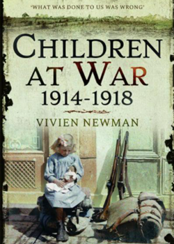 Children at War 1914–1918 by Vivien Newman