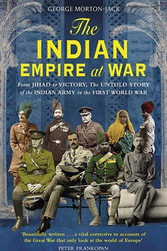 Ep. 182 – Indian Empire at War – George Morton Jack