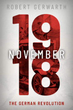 November 1918: The German Revolution by Robert Gerwarth