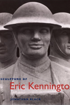 The Sculpture of Eric Kennington by Jonathan Black
