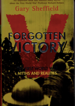 Forgotten Victory by Professor Gary Sheffield