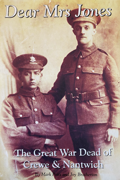 Dear Mrs Jones - The Great War Dead of Crewe & Nantwich by Mark Potts & Joy Bratherton