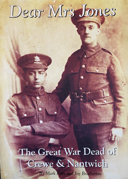 Dear Mrs Jones - The Great War Dead of Crewe & Nantwich by Mark Potts & Joy Bratherton