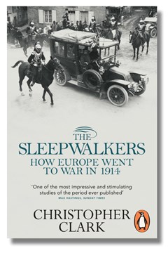 The Sleepwalkers: How Europe Went to War in 1914 by Christopher Clark