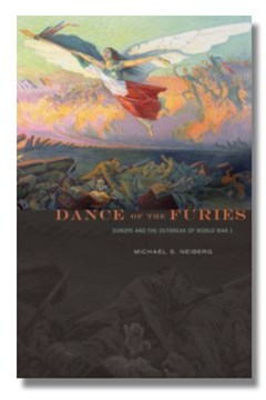 Dance of the Furies: Europe and the Outbreak of War, 1914 - Michael S. Neiberg