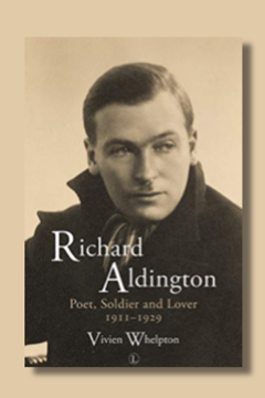 Richard Aldington: Poet, Soldier and Lover (2014)