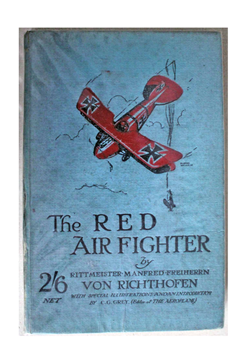Manfred Von Richthofen. The Red Air Fighter