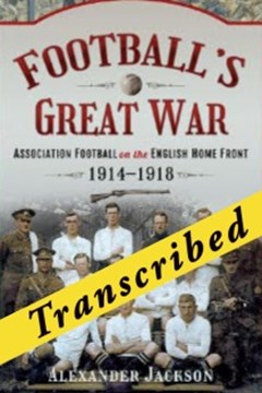Ep.255 – Association Football on the Home Front – Dr Alexander Jackson