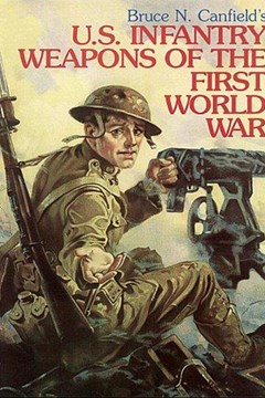 U.S. Infantry Weapons of the First World War