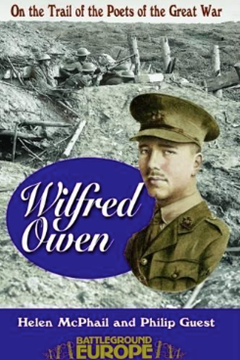 Wilfred Owen, Poet and Soldier by Helen McPhail