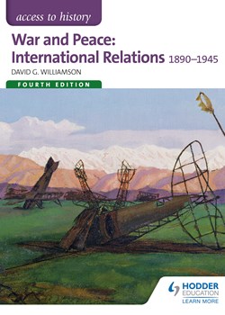 Access to History: War and Peace: International Relations 1890–1945 Fourth Edition