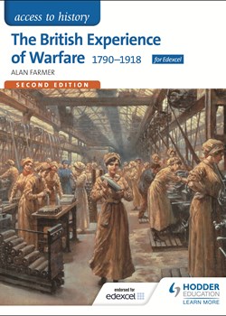 Access to History: The British Experience of Warfare 1790–1918 for Edexcel Second Edition