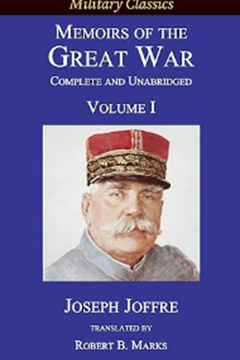 Memoirs of the Great War: Complete and Unabridged, Volume I