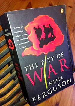 ‘The Pity of War’ (1998) Niall Ferguson
