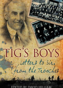 'Tig's Boys - Letters to Sir from the Trenches'