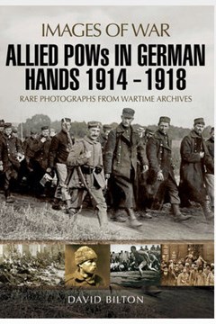 Allied POWs in German Hands 1914 - 1918 (Images of War). (1)
