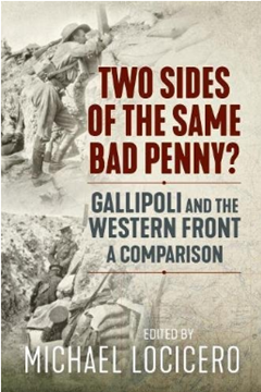 Two Sides of the Same Bad Penny? Gallipoli and the Western Front, a Comparison