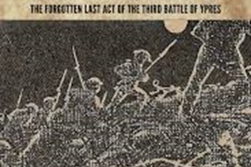 'A Moonlight Massacre: The Night Operation on the Passchendaele Ridge, 2 December 1917' by Dr Michael LoCicero