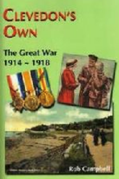 Clevedon's Own : The Great War 1914 -1918