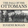 'The Fall of the Ottomans: The Great War in the Middle East 1914-1920' with Professor Eugene Rogan