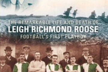 'The Life and Death of Leigh Roose, Sportsman and Soldier' by Spencer Vignes