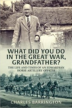 Ep. 42 – What did you do in the Great War, Grandfather? – Charles Barrington