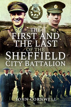 Ep. 148 – The First and the Last of the Sheffield City Bn – John Cornwell