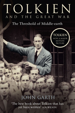 Tolkien and the Great War: The Threshold of Middle Earth by John Garth Harper