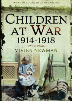 Children at War 1914–1918 by Vivien Newman