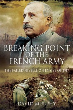 Ep. 181 – The Nivelle Offensive of 1917 – Dr David Murphy