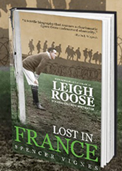 Lost in France. The Remarkable Life and Death of Leigh Roose Football's First Superstar