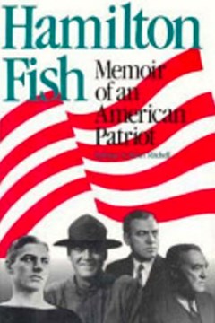 Hamilton Fish: Memoir of an American Patriot