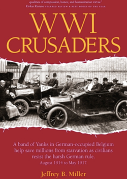 WWI Crusaders: A band of Yanks in German by Jeffrey B Miller