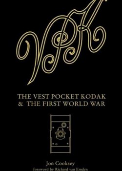 The Vest Pocket Kodak & The First World War by Jon Cooksey