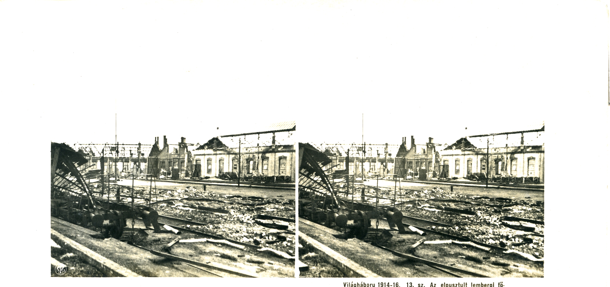 "Az elpusztult lembergi f?pályaudvar látképe" - View of the destroyed Lviv main railway station. (Lemberg = Lviv)
