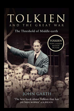 Tolkien and the Great War: The Threshold of Middle Earth by John Garth Harper