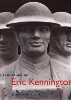 The Sculpture of Eric Kennington by Jonathan Black