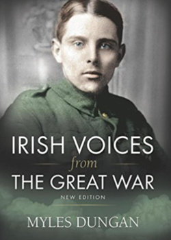 Irish Voices from the Great War by Myles Dungan