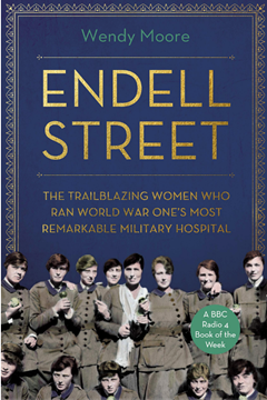 Ep. 204 - The Endell Street Hospital - Wendy Moore