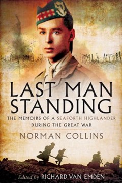 Last Man Standing: the memoirs, letters and photographs of a teenage officer