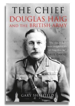 The Chief: Douglas Haig and the British Army